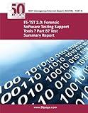 FS-TST 2.0: Forensic Software Testing Support Tools ? Part B? Test Summary Report