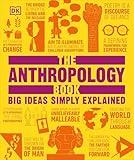 The Anthropology Book: Big Ideas Simply Explained
