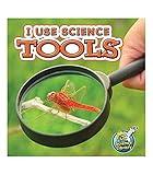 Rourke Educational Media I Use Science Tools―Children’s Book About Different Science Instruments, K-Grade 1 Leveled Readers, My Science Library (24 Pages) Reader