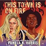 This Town Is on Fire