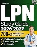 LPN Study Guide 2026 - 2027: 700 Questions, Key Strategies, And Detailed Explanations For The Licensed Practical Nurse Exam With Full-Length Practice Designed To Help You Pass.