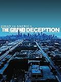 Jihad in America: The Grand Deception