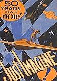 Just Imagine - The 1930 Science Fiction Classic!
