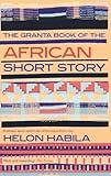 The Granta Book of the African Short Story (Granta Anthologies)