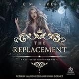 The Replacement: A Culling of Blood and Magic, Book 1