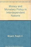 Money and Monetary Policy in Interdependent Nations