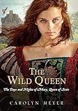 The Wild Queen: The Days and Nights of Mary, Queen of Scots (Young Royals Book 7)