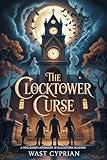 The Clocktower Curse: A Halloween Adventure at Blackthorn Academy