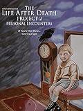 The Life After Death Project 2: Personal Encounters