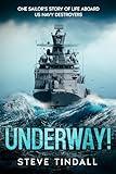 Underway!: One sailor’s story of life aboard US Navy destroyers