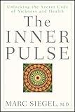 The Inner Pulse: Unlocking the Secret Code of Sickness and Health