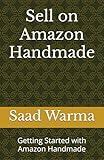 Sell on Amazon Handmade: Getting Started with Amazon Handmade
