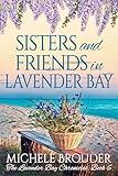 Sisters and Friends in Lavender Bay (The Lavender Bay Chronicles Book 6)