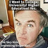 I Went to College: University! Higher Education! Yes.