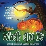 What Am I? Halloween: A Picture Book of Read-Aloud, Rhyming Halloween Riddles