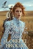 A Drifter’s Duty to Her Heart: A Historical Western Romance Novel (Tales of Brave Western Love)