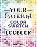Your Essential Color Swatch Logbook | 5200 Charts to Test, Organize and Track Your Favorite Colors: A Must-Have Tool for Colorists, Artists, and Hobbyists – Perfect for Markers, Pencils, and More!