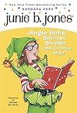 Junie B. Jones #25: Jingle Bells, Batman Smells! (P.S. So Does May.)