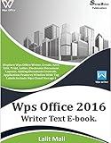 Wps office 2016 writer eBook.: (Explore Wps office writer, create, save, edit, print, letter, electronic document layouts)