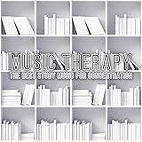 Music Therapy: The Best Study Music for Concentration - Classical Melodies for Exam Study, Open Your Mind with Classics, Stimulation Gray Matters, Concentration Study Music To Increase Brain Power