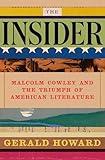 The Insider: Malcolm Cowley and the Triumph of American Literature