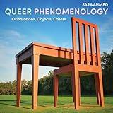 Queer Phenomenology: Orientations, Objects, Others