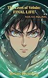 The Lives of Velnin: Final Life: A fast-paced epic fantasy adventure of swords, love, magic, and battles