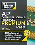Princeton Review AP Computer Science Principles Premium Prep, 4th Edition: 5 Practice Tests + Digital Practice Online + Content Review (College Test Preparation)