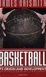 Basketball: Its Origin and Development