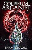 Coliseum Arcanist (Frith Chronicles Book 3)