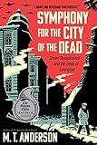 Symphony for the City of the Dead: Dmitri Shostakovich and the Siege of Leningrad