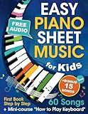 Easy Piano Sheet Music for Kids + Mini-course "How to Play Keyboard": Beginner Piano Songbook for Children and Teens with 60 Songs. First Book Step by Step (+ Free Audio)