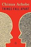 Things Fall Apart: A Novel