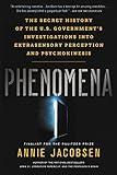 Phenomena: The Secret History of the U.S. Government's Investigations into Extrasensory Perception and Psychokinesis