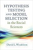 Hypothesis Testing and Model Selection in the Social Sciences (Methodology in the Social Sciences Series)