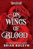 On Wings of Blood: A Novel (Bloodwing Academy Book 1)