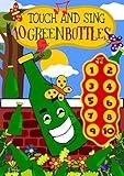 Touch and Sing 10 Green Bottles - An interactive children's sound book on counting for toddlers 2-4 years: An educative sound book on learning to count ... in early preschool and kindergarten