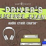 Driver's License Exam Audio Crash Course: The Complete Guide to Passing Your Exam and Getting Your Driver's License