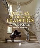 Dallas & the New Tradition: The Architecture of Larry E. Boerder