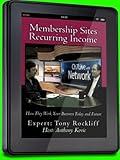 Membership Site Expert: How They Work, Your Business Today and Future