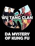 Wu Tang Clan: Da Mystery Of Kung Fu