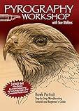 Pyrography Workshop with Sue Walters: Hawk Portrait Step-by-Step Woodburning Tutorial and Beginner's Guide (Fox Chapel Publishing) 2-DVD Set with 16-Page Booklet, Patterns, and Reference Photography