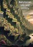 Babylonian Life and History