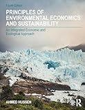 Principles of Environmental Economics and Sustainability: An Integrated Economic and Ecological Approach