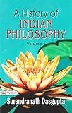 A History of Indian Philosophy, Volume 1: Surendranath Dasgupta's Comprehensive Study of Indian Philosophical Traditions