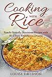 Cooking with Rice: Family-Friendly Nutritious Recipes with Rice from Breakfast to Dessert (Specific-Ingredient Cookbooks)