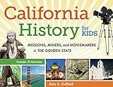 California History for Kids: Missions, Miners, and Moviemakers in the Golden State, Includes 21 Activities (For Kids series)