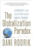 The Globalization Paradox: Democracy and the Future of the World Economy