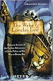 The Wake of the Lorelei Lee: Being an Account of the Further Adventures of Jacky Faber, on Her Way to Botany Bay (Bloody Jack Adventures)