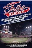 A Tribe Reborn: How the Cleveland Indians of the ?90s Went from Cellar Dwellers to Playoff Contenders